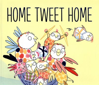 Cover for Courtney Dicmas · Home Tweet Home (Paperback Book) (2015)