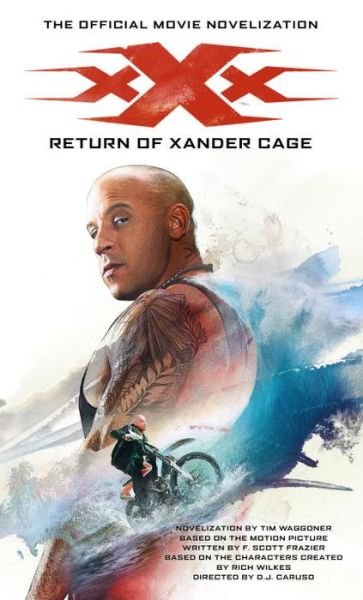 Cover for Tim Waggoner · Xxx: Return of Xander Cage - the Official Movie Novelization (Taschenbuch) (2017)