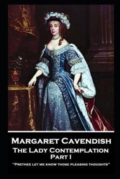 Margaret Cavendish - The Lady Contemplation - Part I - Margaret Cavendish - Bøger - Stage Door - 9781787804142 - 12. juni 2019