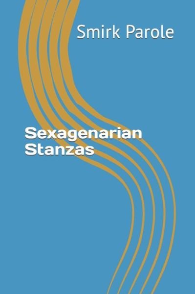 Cover for Smirk Parole · Sexagenarian Stanzas (Paperback Bog) (2019)