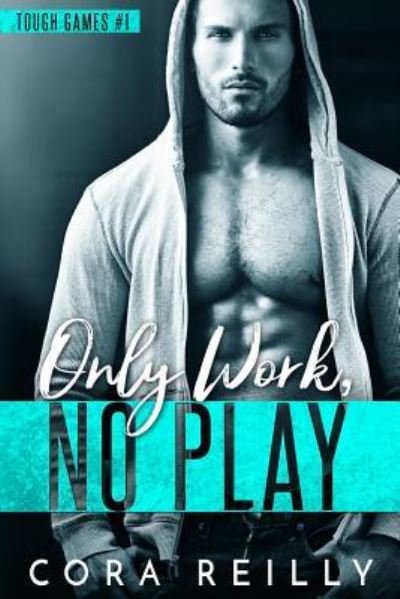 Cover for Cora Reilly · Only Work, No Play (Pocketbok) (2019)