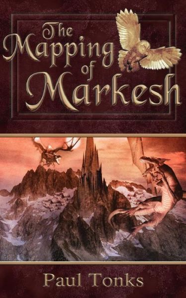 The Mapping of Markesh - Paul Tonks - Books - New Generation Publishing - 9781844013142 - February 10, 2005