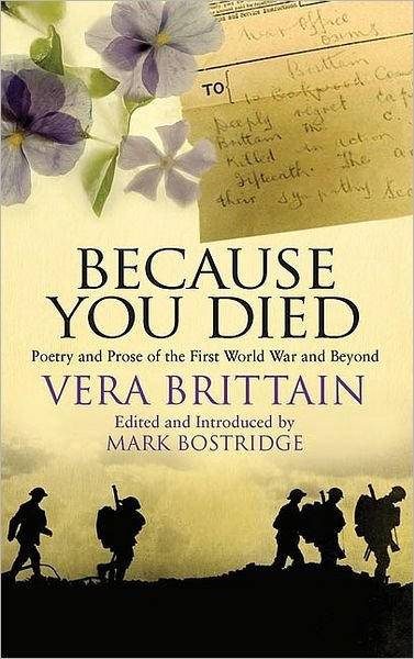 Because You Died: Poetry and Prose of the First World War and After - Vera Brittain - Boeken - Little, Brown Book Group - 9781844084142 - 4 november 2010