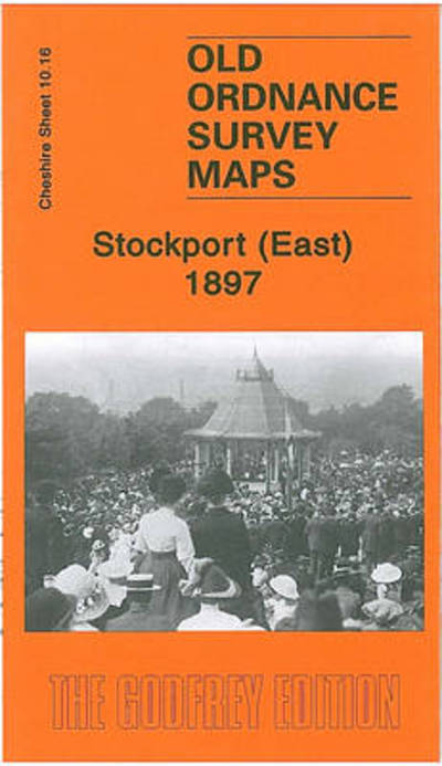 Cover for Chris Makepeace · Stockport (East) 1897: Cheshire Sheet 10.16 - Old Ordnance Survey Maps of Cheshire (Map) (2009)