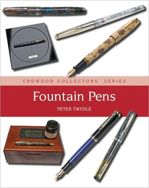 Fountain Pens - Crowood Collectors' - Peter Twydle - Books - The Crowood Press Ltd - 9781847971142 - June 30, 2009
