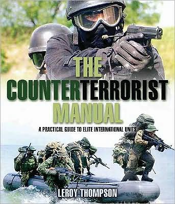 Cover for Leroy Thompson · Counterterrorist Manual: a Practical Guide to Elite International Units (Hardcover Book) (2010)