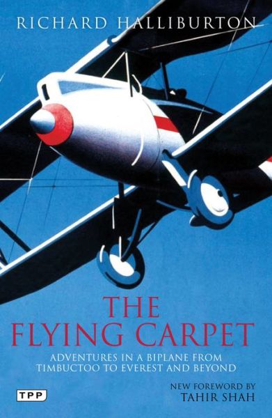 Cover for Richard Halliburton · The Flying Carpet: Adventures in a Biplane from Timbuktu to Everest and Beyond (Paperback Book) [Revised edition] (2011)