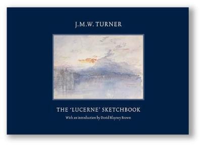 Cover for David Blayney Brown · JMW Turner: The Lucerne Sketchbook (Hardcover Book) (2018)