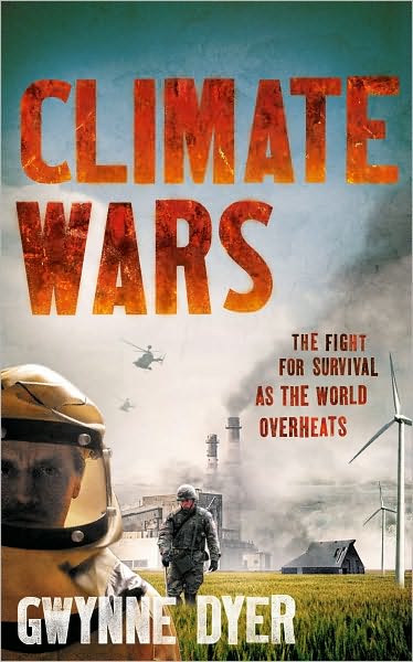 Cover for Gwynne Dyer · Climate Wars: The Fight for Survival as the World Overheats (Paperback Book) (2011)