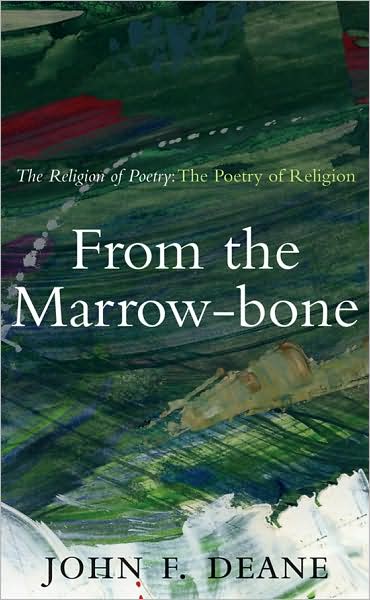 Cover for John F. Deane · From the Marrow-bone: the Religion of Poetry: the Poetry of Religion (Paperback Book) (2009)