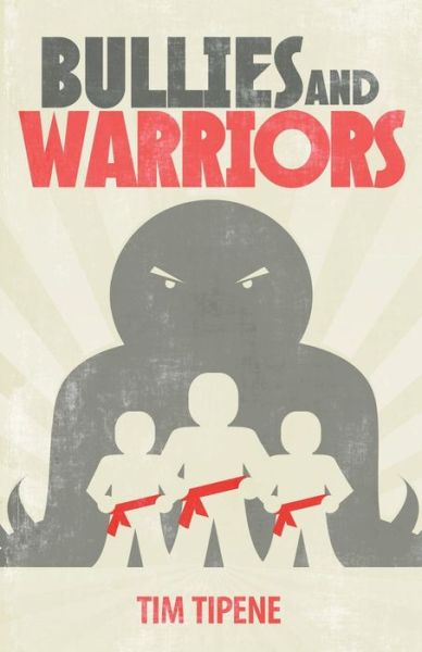 Cover for Tim Tipene · Bullies &amp; Warriors (Pocketbok) [Rev edition] (2012)