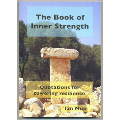 The Book of Inner Strength: Quotations for Towering Resilience - Ian Muir - Books - Filament Publishing - 9781905493142 - September 12, 2012