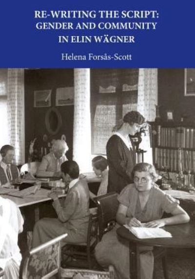 Re-Writing the Script - Helena Forsas-Scott - Bøger - Norvik Press - 9781909408142 - May 1, 2014