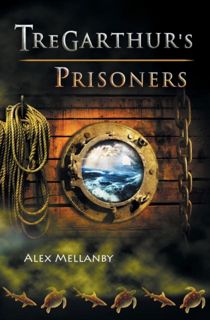 Cover for Alex Mellanby · The Tregarthur's Prisoners: Book 3 (Buch) (2015)