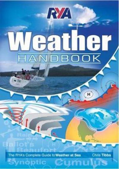RYA Weather Handbook - Chris Tibbs - Libros - Royal Yachting Association - 9781910017142 - 2018