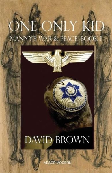 Cover for David Brown · One Only Kid: Manny's War &amp; Peace: Book 1 (Paperback Book) (2014)