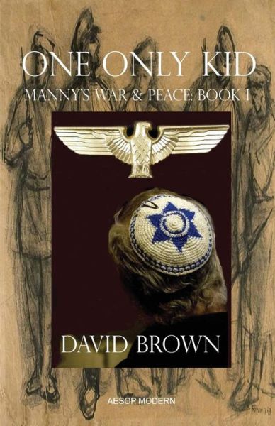 Cover for David Brown · One Only Kid: Manny's War &amp; Peace: Book 1 (Pocketbok) (2014)