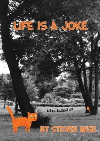 Cover for Steven Wise · Life Is a Joke (Paperback Bog) (2017)
