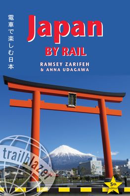 Cover for Ramsey Zarifeh · Japan by Rail Trailblazer Guide: Includes Rail Route Guide and 30 City Guides - Trailblazer Guides (Paperback Book) [5 Revised edition] (2022)