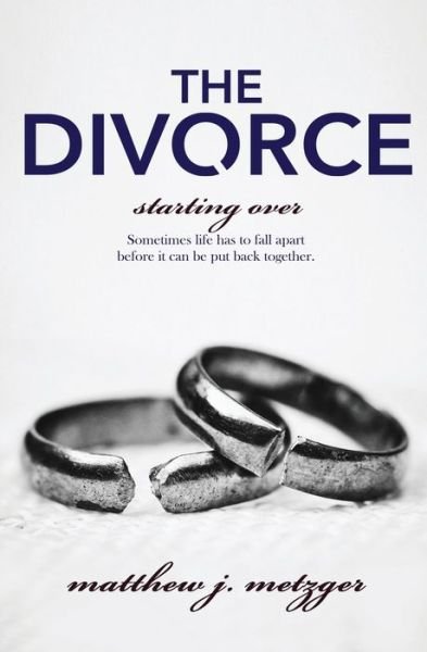 Mathew J Metzger · The Divorce (Paperback Book) (2019)