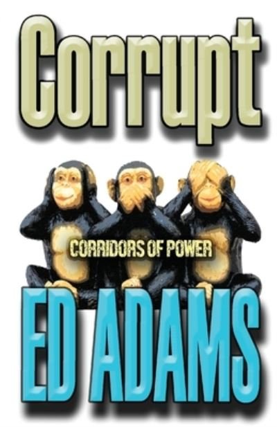 Cover for Ed Adams · Corrupt (Paperback Book) (2021)