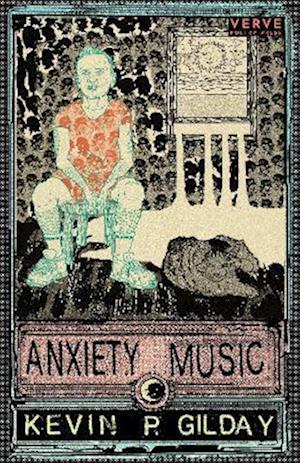 Anxiety Music - Kevin P. Gilday - Books - Verve Poetry Press - 9781913917142 - September 22, 2022