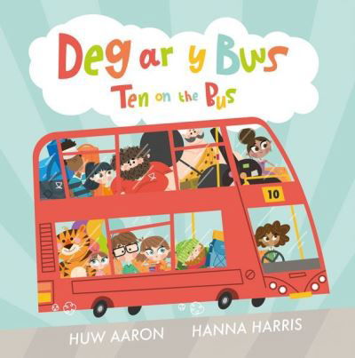 Deg ar y Bws / Ten on the Bus - Huw Aaron - Kirjat - Llyfrau Broga Books - 9781914303142 - maanantai 1. elokuuta 2022