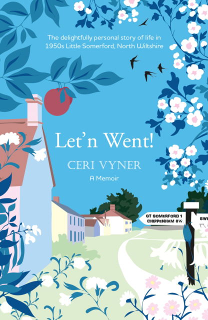 Cover for Ceri Vyner · Let'n Went: the delightfully personal story of life in 1950s Little Somerford, North Wiltshire (Paperback Book) (2022)