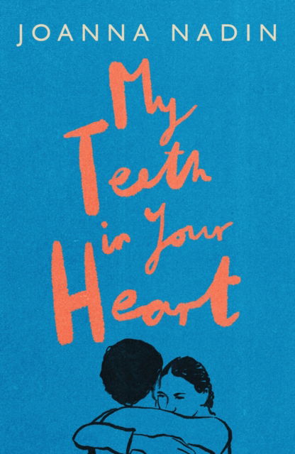 Cover for Joanna Nadin · My Teeth in Your Heart (Paperback Bog) (2024)