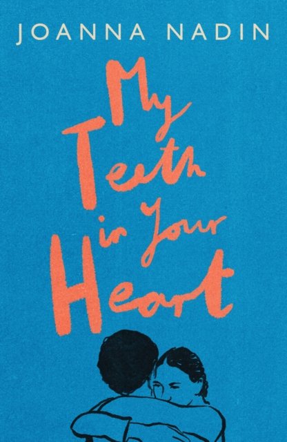 Cover for Joanna Nadin · My Teeth in Your Heart (Paperback Book) (2024)