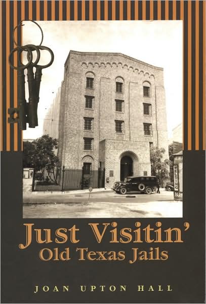 Cover for Joan Upton Hall · Just Visitin': Old Texas Jails (Paperback Book) (2007)