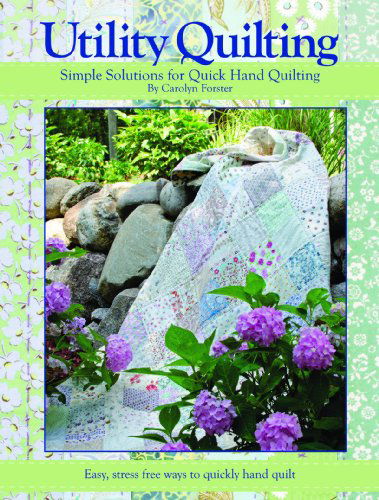 Cover for Carolyn Forster · Utility Quilting: Simple Solutions for Quick Hand Quilting (Paperback Book) (2011)