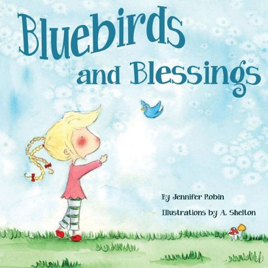 Cover for Jennifer Robin · Bluebirds and Blessings (Paperback Book) (2013)