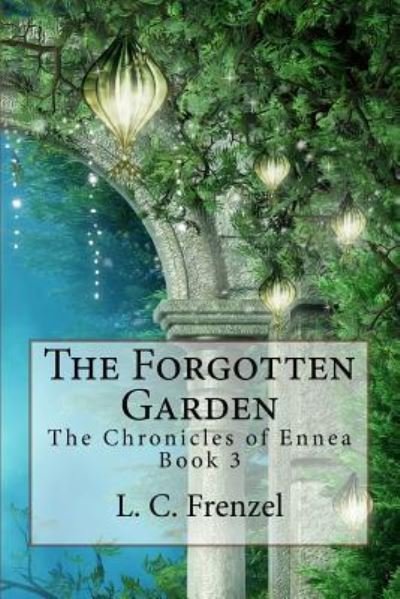 Cover for L C Frenzel · The Forgotten Garden (Paperback Book) (2017)