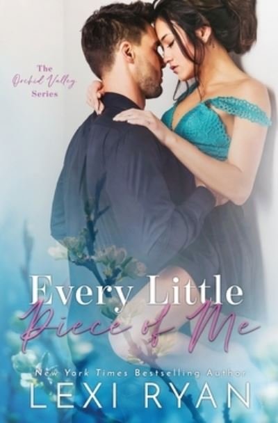 Cover for Lexi Ryan · Every Little Piece of Me - Orchid Valley (Paperback Bog) (2020)