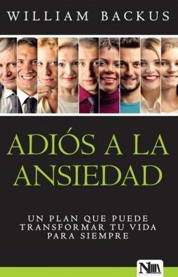 Adios a la Ansiedad - William Backus - Books - Nivel Uno - 9781941538142 - June 7, 2016