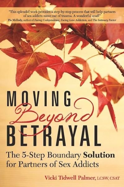 Cover for Palmer, Vicki Tidwell (Vicki Tidwell Palmer) · Moving Beyond Betrayal: The 5-Step Boundary Solution for Partners of Sex Addicts (Taschenbuch) (2016)