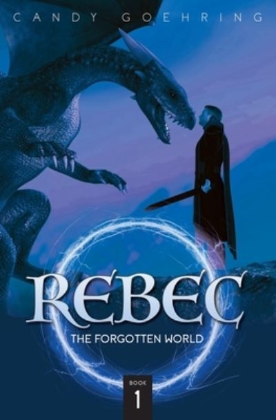 Cover for Candy Goehring · Rebec: The Forgotten World (Paperback Book) (2021)