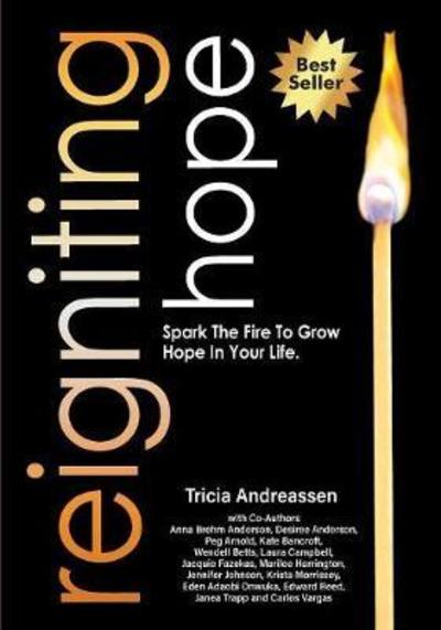 Cover for Tricia Andreassen · Reigniting Hope: Spark the Fire to Grow Hope in Your Life. (Paperback Book) (2018)