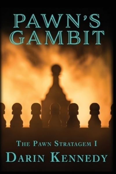 Cover for Darin Kennedy · Pawn's Gambit (Paperback Book) (2017)