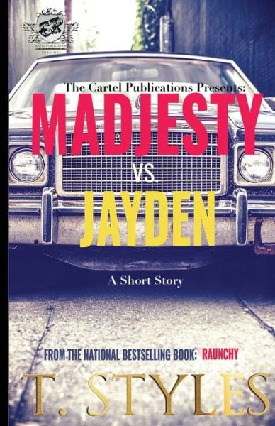 Cover for T Styles · Madjesty vs. Jayden (The Cartel Publications Presents) - Raunchy (Taschenbuch) (2020)
