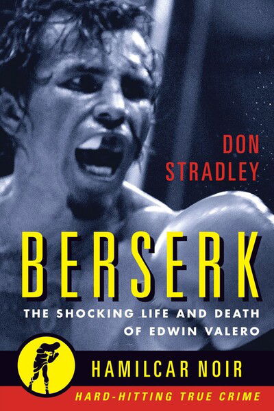 Cover for Don Stradley · Berserk: The Shocking Life and Death of Edwin Valero - Hamilcar Noir (Paperback Book) [New edition] (2019)