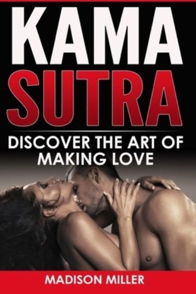 Cover for Madison Miller · Kama Sutra: Discover the Art of Making Love (Paperback Bog) (2019)
