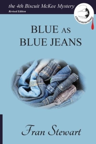 Cover for Fran Stewart · Blue as Blue Jeans - Biscuit McKee Mysteries (Paperback Book) [Revised edition] (2020)