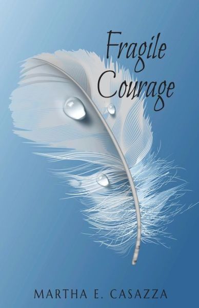 Cover for Martha Casazza · Fragile Courage (Paperback Book) (2021)