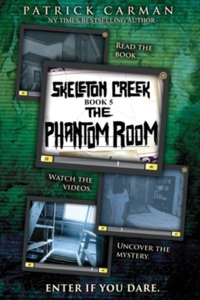 Cover for Patrick Carman · The Phantom Room: Skeleton Creek #5 - Skeleton Creek (Paperback Book) (2021)