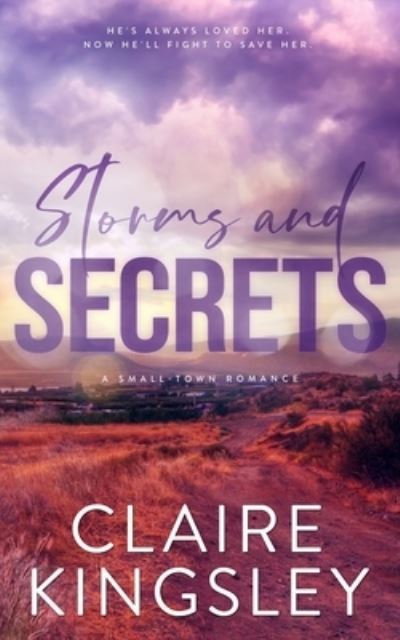 Cover for Claire Kingsley · Storms and Secrets: A Small-Town Romance - The Haven Brothers (Paperback Book) (2024)