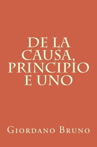 Cover for Giordano Bruno · De la causa, principio e uno (Paperback Book) (2017)
