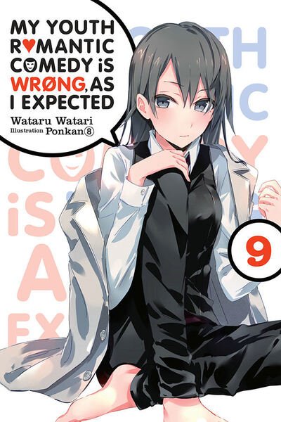 Cover for Wataru Watari · My Youth Romantic Comedy is Wrong, As I Expected @ comic, Vol. 9 (light novel) (Paperback Book) (2020)