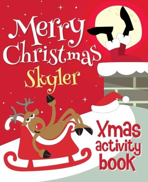 Cover for Xmasst · Merry Christmas Skyler - Xmas Activity Book (Paperback Book) (2017)